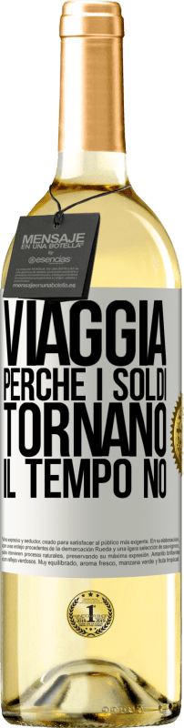 29,95 € | Vino bianco Edizione WHITE Viaggia, perché i soldi tornano. Il tempo no Etichetta Bianca. Etichetta personalizzabile Vino giovane Raccogliere 2024 Verdejo