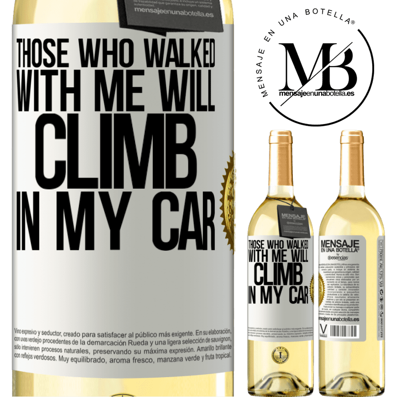 29,95 € Free Shipping | White Wine WHITE Edition Those who walked with me will climb in my car White Label. Customizable label Young wine Harvest 2022 Verdejo