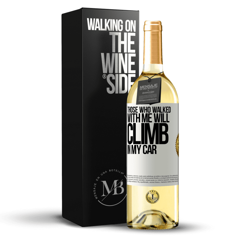 29,95 € Free Shipping | White Wine WHITE Edition Those who walked with me will climb in my car White Label. Customizable label Young wine Harvest 2025 Verdejo