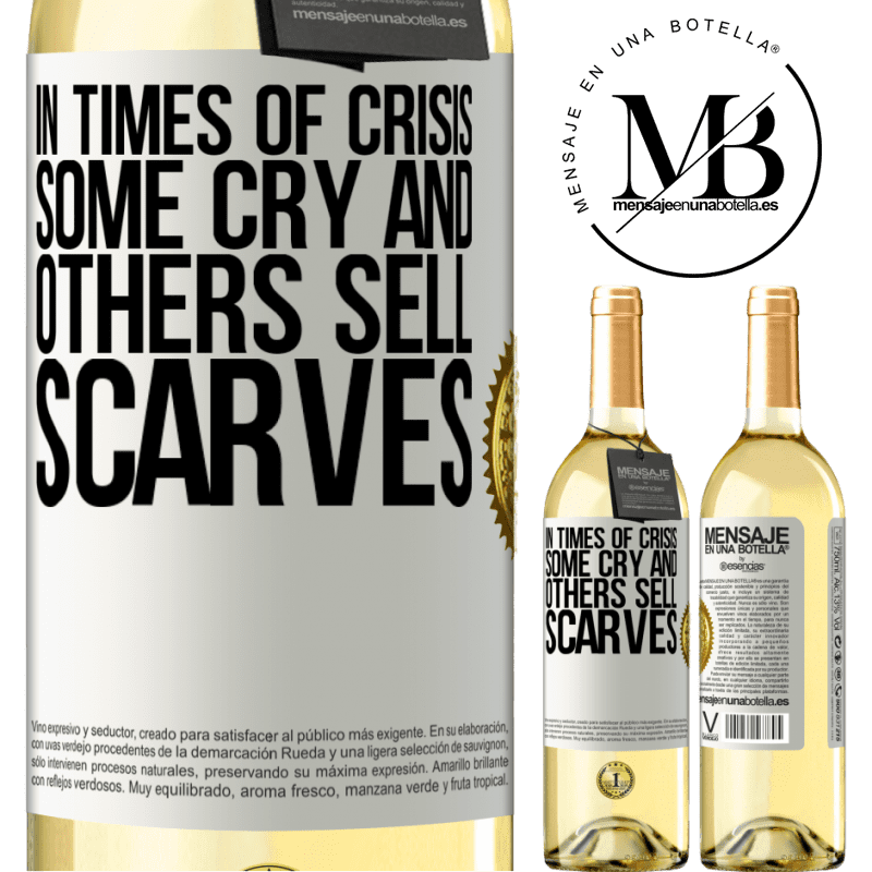 29,95 € Free Shipping | White Wine WHITE Edition In times of crisis, some cry and others sell scarves White Label. Customizable label Young wine Harvest 2022 Verdejo