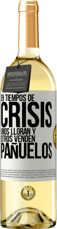 29,95 € | Vino Blanco Edición WHITE En tiempos de crisis, unos lloran y otros venden pañuelos Etiqueta Blanca. Etiqueta personalizable Vino joven Cosecha 2024 Verdejo