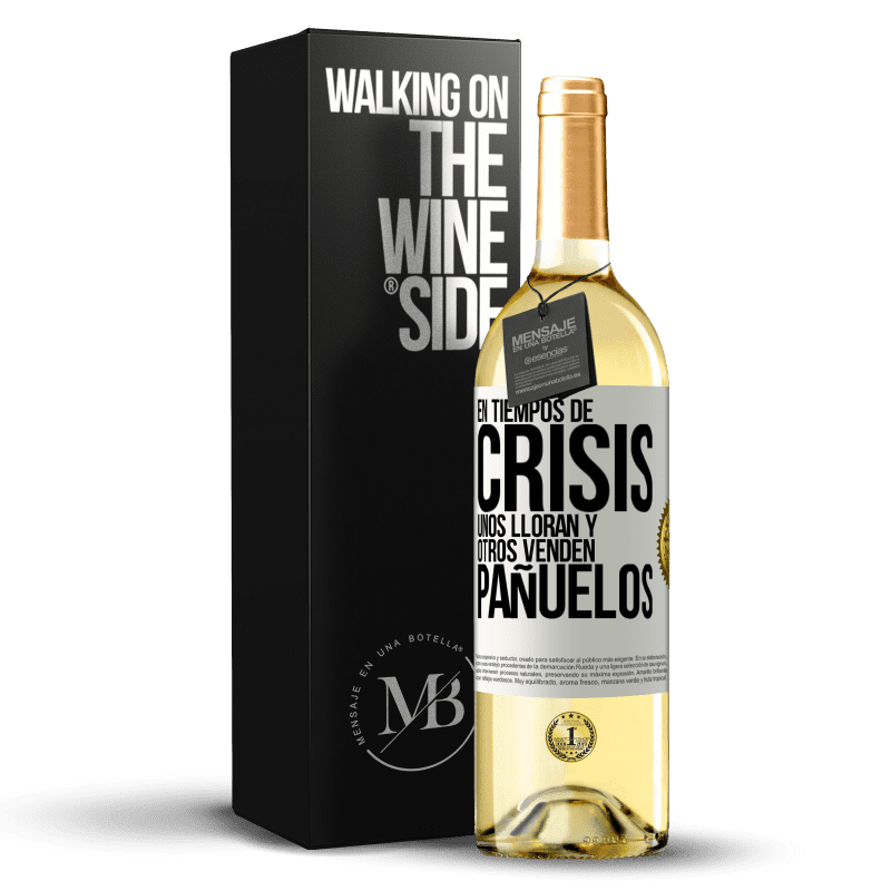 29,95 € Envío gratis | Vino Blanco Edición WHITE En tiempos de crisis, unos lloran y otros venden pañuelos Etiqueta Blanca. Etiqueta personalizable Vino joven Cosecha 2023 Verdejo