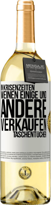 Kostenloser Versand | Weißwein WHITE Ausgabe In Krisenzeiten weinen einige und andere verkaufen Taschentücher Weißes Etikett. Anpassbares Etikett Junger Wein Ernte 2023 Verdejo