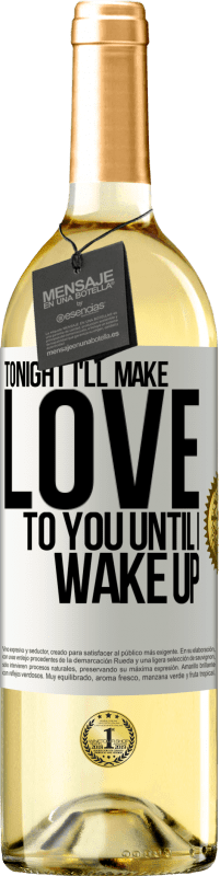 29,95 € | Белое вино Издание WHITE Сегодня вечером я буду заниматься с тобой любовью, пока не проснусь Белая этикетка. Настраиваемая этикетка Молодое вино Урожай 2023 Verdejo