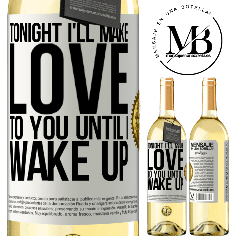 29,95 € Free Shipping | White Wine WHITE Edition Tonight I'll make love to you until I wake up White Label. Customizable label Young wine Harvest 2023 Verdejo