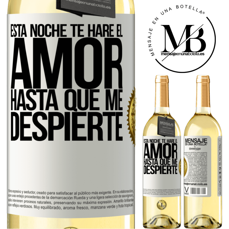 29,95 € Envío gratis | Vino Blanco Edición WHITE Esta noche te haré el amor hasta que me despierte Etiqueta Blanca. Etiqueta personalizable Vino joven Cosecha 2023 Verdejo