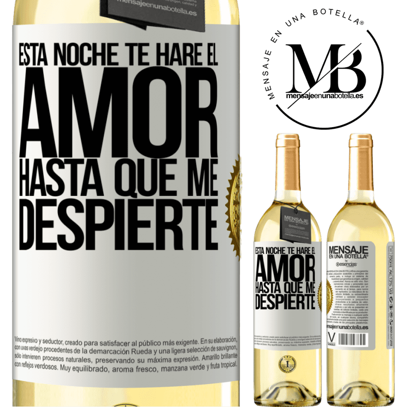 29,95 € Envío gratis | Vino Blanco Edición WHITE Esta noche te haré el amor hasta que me despierte Etiqueta Blanca. Etiqueta personalizable Vino joven Cosecha 2025 Verdejo