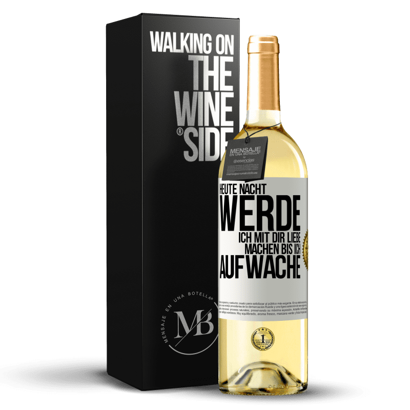 29,95 € Kostenloser Versand | Weißwein WHITE Ausgabe Heute Nacht werde ich mit dir Liebe machen bis ich aufwache Weißes Etikett. Anpassbares Etikett Junger Wein Ernte 2023 Verdejo