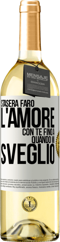 29,95 € Spedizione Gratuita | Vino bianco Edizione WHITE Stasera farò l'amore con te fino a quando mi sveglio Etichetta Bianca. Etichetta personalizzabile Vino giovane Raccogliere 2025 Verdejo