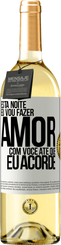 29,95 € | Vinho branco Edição WHITE Esta noite eu vou fazer amor com você até que eu acorde Etiqueta Branca. Etiqueta personalizável Vinho jovem Colheita 2024 Verdejo