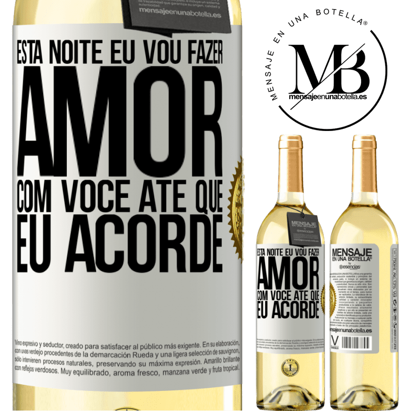 29,95 € Envio grátis | Vinho branco Edição WHITE Esta noite eu vou fazer amor com você até que eu acorde Etiqueta Branca. Etiqueta personalizável Vinho jovem Colheita 2023 Verdejo