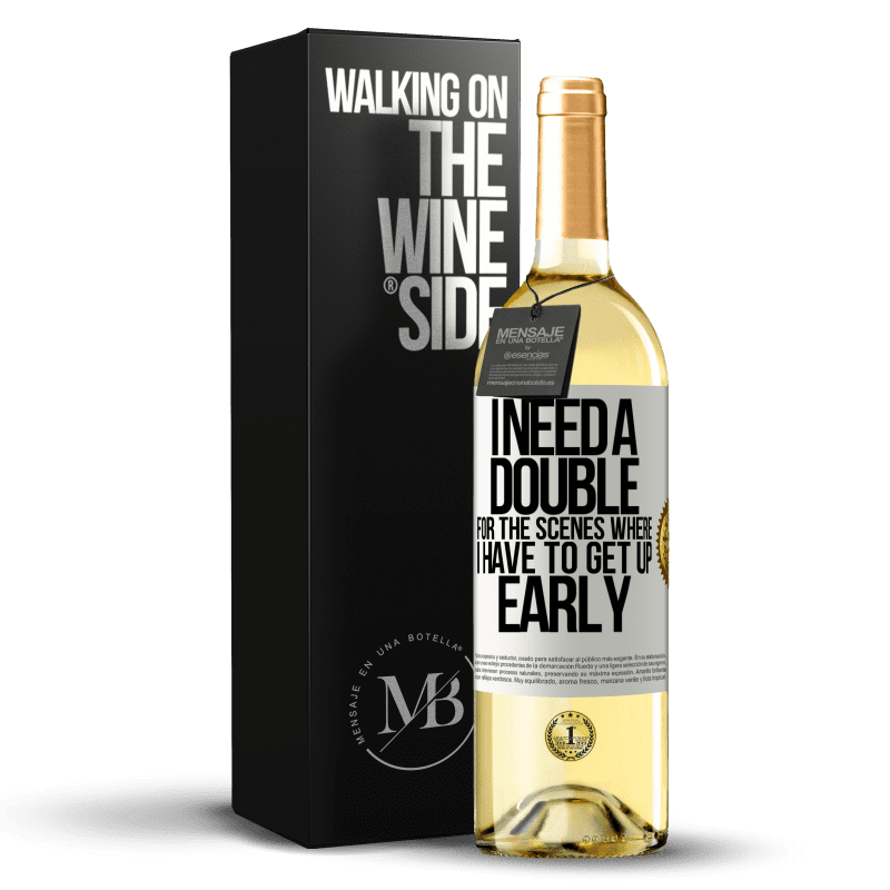 29,95 € Free Shipping | White Wine WHITE Edition I need a double for the scenes where I have to get up early White Label. Customizable label Young wine Harvest 2024 Verdejo