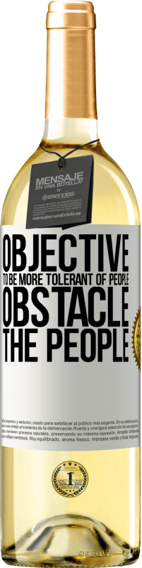 29,95 € | White Wine WHITE Edition Objective: to be more tolerant of people. Obstacle: the people White Label. Customizable label Young wine Harvest 2024 Verdejo