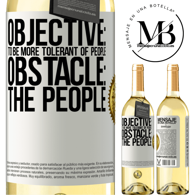29,95 € Free Shipping | White Wine WHITE Edition Objective: to be more tolerant of people. Obstacle: the people White Label. Customizable label Young wine Harvest 2022 Verdejo