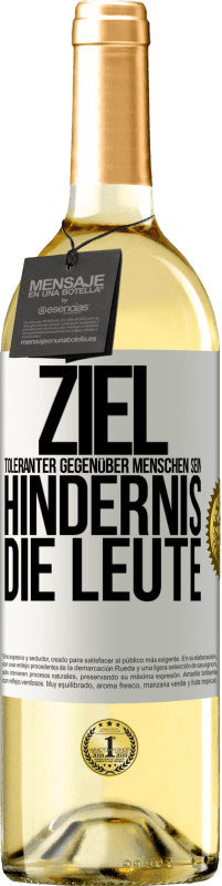 29,95 € | Weißwein WHITE Ausgabe Ziel: toleranter gegenüber Menschen sein. Hindernis: die Leute Weißes Etikett. Anpassbares Etikett Junger Wein Ernte 2024 Verdejo