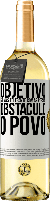 29,95 € | Vinho branco Edição WHITE Objetivo: ser mais tolerante com as pessoas. Obstáculo: o povo Etiqueta Branca. Etiqueta personalizável Vinho jovem Colheita 2024 Verdejo