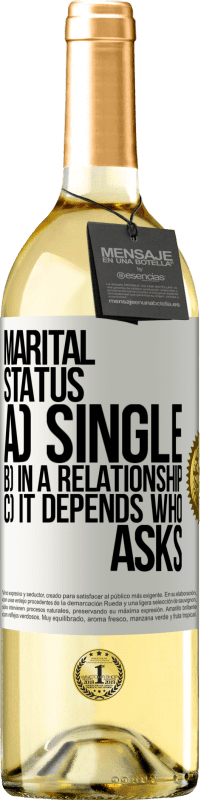 29,95 € | White Wine WHITE Edition Marital status: a) Single b) In a relationship c) It depends who asks White Label. Customizable label Young wine Harvest 2023 Verdejo