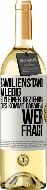 29,95 € | Weißwein WHITE Ausgabe Familienstand: a) ledig b) In einer Beziehung c) Es kommt darauf an, wer fragt Weißes Etikett. Anpassbares Etikett Junger Wein Ernte 2025 Verdejo