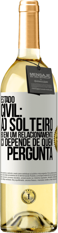29,95 € | Vinho branco Edição WHITE Estado civil: a) Solteiro b) em um relacionamento c) Depende de quem pergunta Etiqueta Branca. Etiqueta personalizável Vinho jovem Colheita 2025 Verdejo