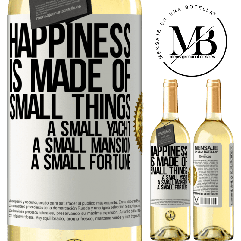 29,95 € Free Shipping | White Wine WHITE Edition Happiness is made of small things: a small yacht, a small mansion, a small fortune White Label. Customizable label Young wine Harvest 2023 Verdejo