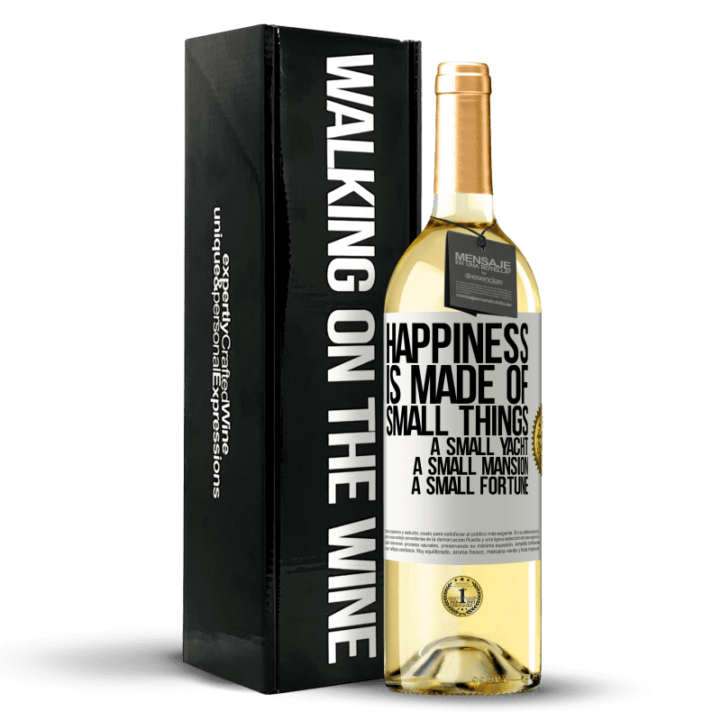 29,95 € Free Shipping | White Wine WHITE Edition Happiness is made of small things: a small yacht, a small mansion, a small fortune White Label. Customizable label Young wine Harvest 2025 Verdejo