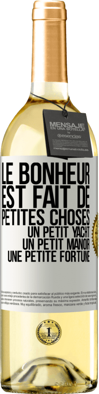 29,95 € | Vin blanc Édition WHITE Le bonheur est fait de petites choses: un petit yacht, un petit manoir, une petite fortune Étiquette Blanche. Étiquette personnalisable Vin jeune Récolte 2025 Verdejo