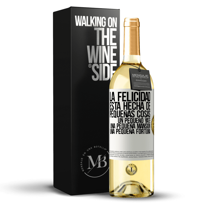 29,95 € Envío gratis | Vino Blanco Edición WHITE La felicidad está hecha de pequeñas cosas: un pequeño yate, una pequeña mansión, una pequeña fortuna Etiqueta Blanca. Etiqueta personalizable Vino joven Cosecha 2024 Verdejo