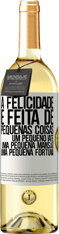 29,95 € Envio grátis | Vinho branco Edição WHITE A felicidade é feita de pequenas coisas: um pequeno iate, uma pequena mansão, uma pequena fortuna Etiqueta Branca. Etiqueta personalizável Vinho jovem Colheita 2024 Verdejo