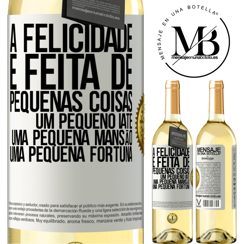 29,95 € Envio grátis | Vinho branco Edição WHITE A felicidade é feita de pequenas coisas: um pequeno iate, uma pequena mansão, uma pequena fortuna Etiqueta Branca. Etiqueta personalizável Vinho jovem Colheita 2023 Verdejo