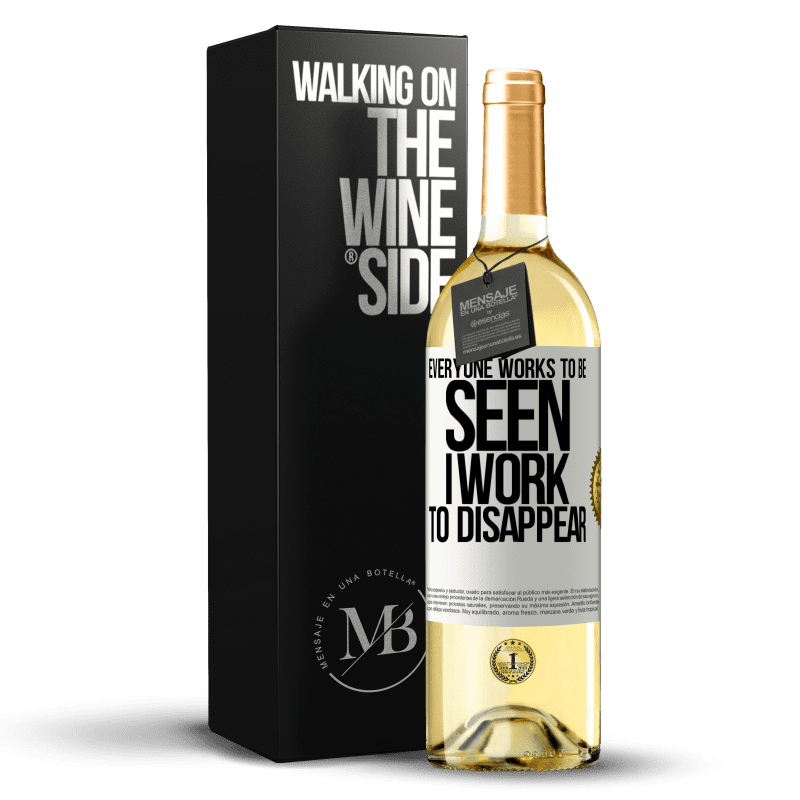 29,95 € Free Shipping | White Wine WHITE Edition Everyone works to be seen. I work to disappear White Label. Customizable label Young wine Harvest 2023 Verdejo