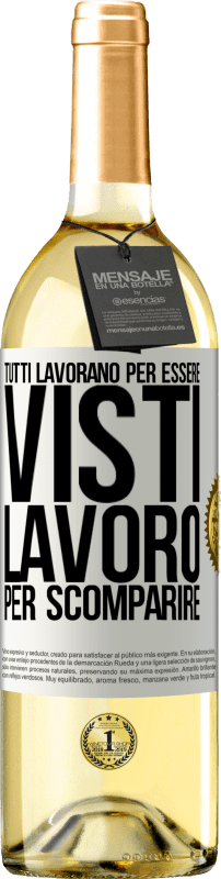 29,95 € | Vino bianco Edizione WHITE Tutti lavorano per essere visti. Lavoro per scomparire Etichetta Bianca. Etichetta personalizzabile Vino giovane Raccogliere 2024 Verdejo