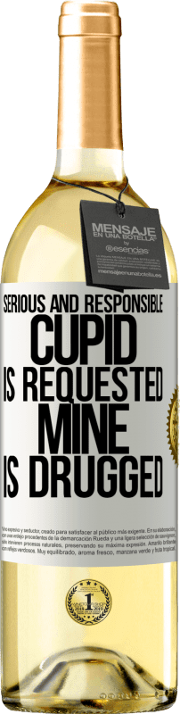 24,95 € Free Shipping | White Wine WHITE Edition Serious and responsible cupid is requested, mine is drugged White Label. Customizable label Young wine Harvest 2021 Verdejo
