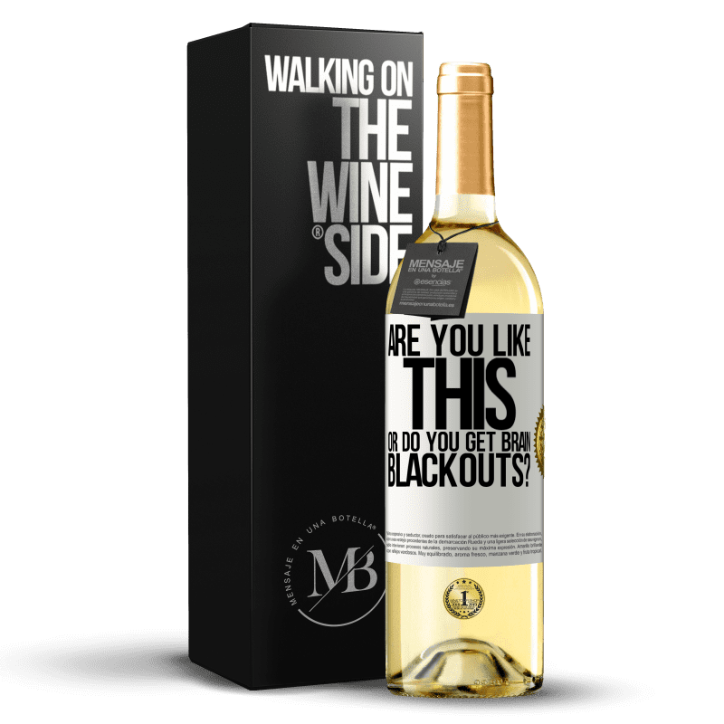 29,95 € Free Shipping | White Wine WHITE Edition are you like this or do you get brain blackouts? White Label. Customizable label Young wine Harvest 2023 Verdejo