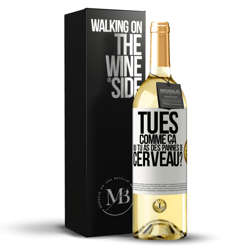 29,95 € Envoi gratuit | Vin blanc Édition WHITE Tu es comme ça ou tu as des pannes de cerveau? Étiquette Blanche. Étiquette personnalisable Vin jeune Récolte 2024 Verdejo