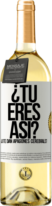 29,95 € | Vino Blanco Edición WHITE ¿Tú eres así o te dan apagones cerebrales? Etiqueta Blanca. Etiqueta personalizable Vino joven Cosecha 2024 Verdejo