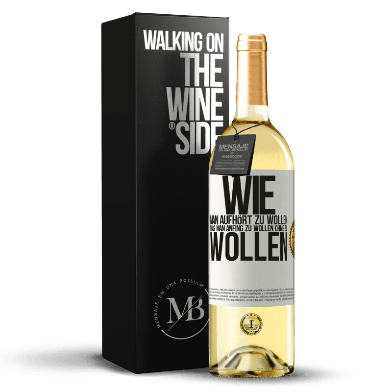 29,95 € Kostenloser Versand | Weißwein WHITE Ausgabe Wie man aufhört zu wollen, was man anfing zu wollen, ohne zu wollen Weißes Etikett. Anpassbares Etikett Junger Wein Ernte 2023 Verdejo