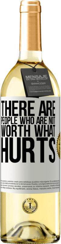 29,95 € Бесплатная доставка | Белое вино Издание WHITE Есть люди, которые не стоят того, что болит Белая этикетка. Настраиваемая этикетка Молодое вино Урожай 2023 Verdejo