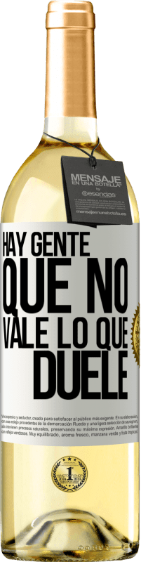 29,95 € Envío gratis | Vino Blanco Edición WHITE Hay gente que no vale lo que duele Etiqueta Blanca. Etiqueta personalizable Vino joven Cosecha 2024 Verdejo