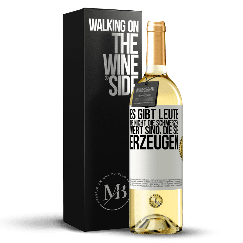 29,95 € Kostenloser Versand | Weißwein WHITE Ausgabe Es gibt Leute, die nicht die Schmerzen wert sind, die sie erzeugen Weißes Etikett. Anpassbares Etikett Junger Wein Ernte 2023 Verdejo