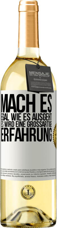 29,95 € | Weißwein WHITE Ausgabe Mach es, egal, wie es ausgeht, es wird eine großartige Erfahrung Weißes Etikett. Anpassbares Etikett Junger Wein Ernte 2024 Verdejo