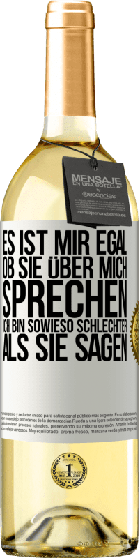 29,95 € | Weißwein WHITE Ausgabe Es ist mir egal, ob sie über mich sprechen. Ich bin sowieso schlechter als sie sagen Weißes Etikett. Anpassbares Etikett Junger Wein Ernte 2024 Verdejo