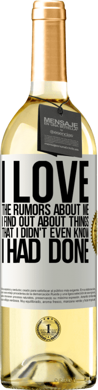 «I love the rumors about me, I find out about things that I didn't even know I had done» WHITE Edition