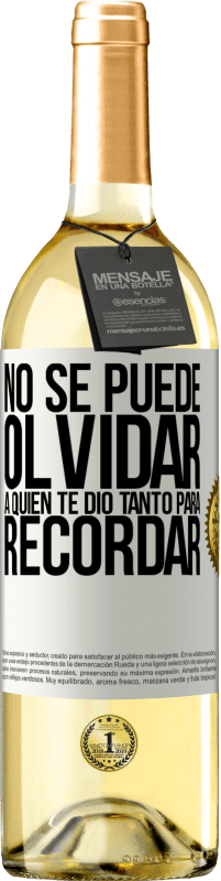 29,95 € Envío gratis | Vino Blanco Edición WHITE No se puede olvidar a quien te dio tanto para recordar Etiqueta Blanca. Etiqueta personalizable Vino joven Cosecha 2025 Verdejo