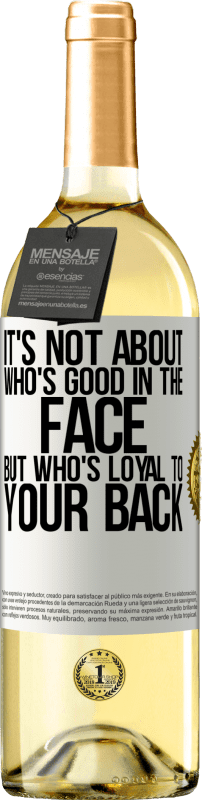 29,95 € | 白葡萄酒 WHITE版 这不是关于谁的脸好，而是谁忠于你的背 白标. 可自定义的标签 青年酒 收成 2023 Verdejo