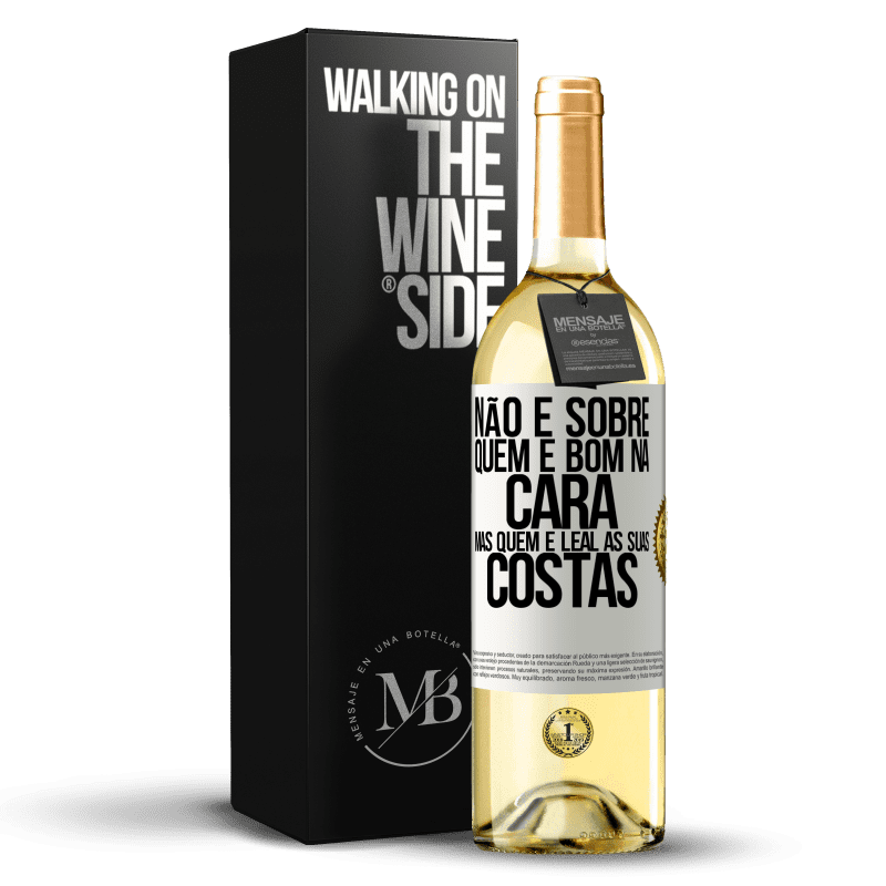 29,95 € Envio grátis | Vinho branco Edição WHITE Não é sobre quem é bom na cara, mas quem é leal às suas costas Etiqueta Branca. Etiqueta personalizável Vinho jovem Colheita 2025 Verdejo
