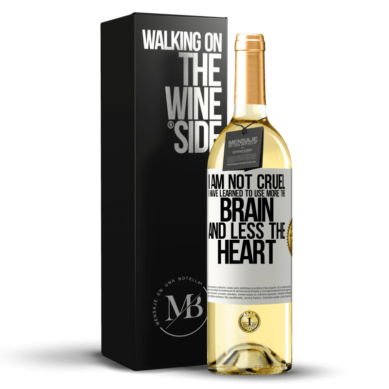 29,95 € Free Shipping | White Wine WHITE Edition I am not cruel, I have learned to use more the brain and less the heart White Label. Customizable label Young wine Harvest 2023 Verdejo
