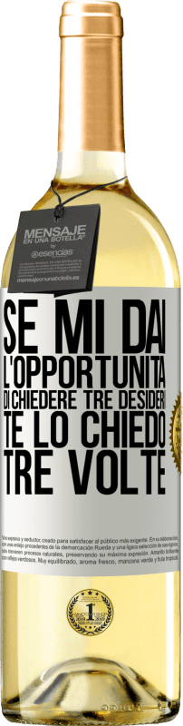 Spedizione Gratuita | Vino bianco Edizione WHITE Se mi dai l'opportunità di chiedere tre desideri, te lo chiedo tre volte Etichetta Bianca. Etichetta personalizzabile Vino giovane Raccogliere 2023 Verdejo