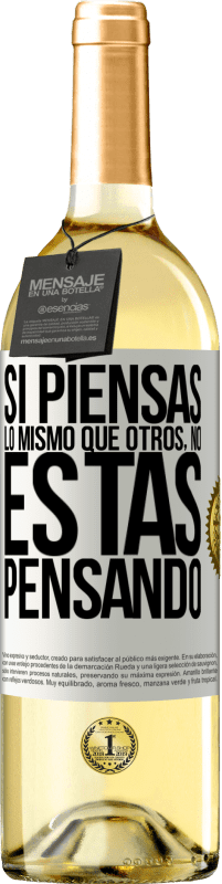 29,95 € | Vino Blanco Edición WHITE Si piensas lo mismo que otros, no estás pensando Etiqueta Blanca. Etiqueta personalizable Vino joven Cosecha 2024 Verdejo