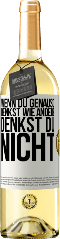 29,95 € | Weißwein WHITE Ausgabe Wenn du genauso denkst wie andere, denkst du nicht Weißes Etikett. Anpassbares Etikett Junger Wein Ernte 2024 Verdejo