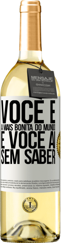 29,95 € | Vinho branco Edição WHITE Você é a mais bonita do mundo, e você aí, sem saber Etiqueta Branca. Etiqueta personalizável Vinho jovem Colheita 2024 Verdejo